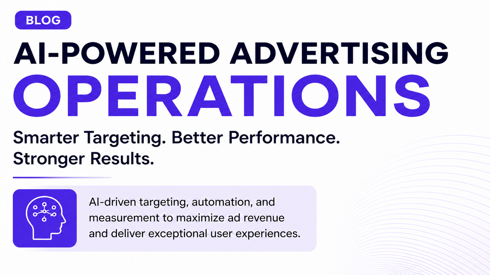 A Complete Guide to Ad Operations in the AI Advertising Era
